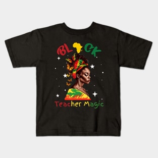 Black Teacher Magic Black History Month Kids T-Shirt